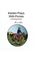 Kaiden Plays with Ponies