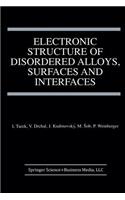 Electronic Structure of Disordered Alloys, Surfaces and Interfaces