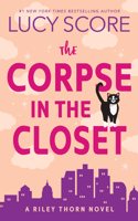 The Corpse in Closet: A Riley Thorn Novel (Riley Thorn, 2)