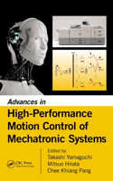 Advances in High-Performance Motion Control of Mechatronic Systems