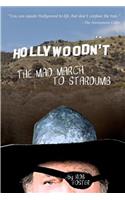 HOLLYWOODN'T - The Mad March To Stardumb