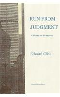 Run From Judgment: A Novel of Suspense