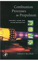 Combustion Processes in Propulsion: Control, Noise, and Pulse Detonation