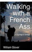 Walking with a French Ass: A Pilgrimage to Santiago