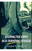 Keeping the Faith in a Christian College