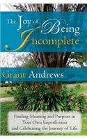 The Joy of Being Incomplete