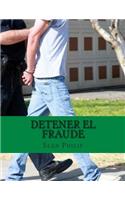 Detener El Fraude: Protéjase Del Fraude Financiero(1 Protéjase del Fraude Financiero)