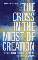 The Cross in the Midst of Creation
