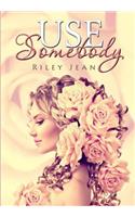 Use Somebody
