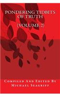 Pondering Tidbits of Truth (Volume 2)