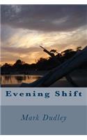 Evening Shift