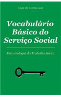 Vocabulario Basico de Servico Social: Termos e Conceitos da Intervenção Social