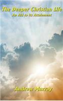 Deeper Christian Life an Aid to its Attainment