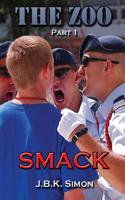 The Zoo Part 1: Smack
