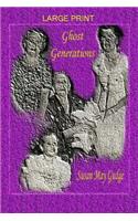 Large Print - Ghost Generations: (English)