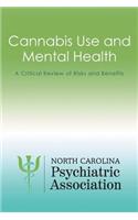 Cannabis Use and Mental Health: A Critical Review of Risks and Benefits