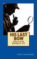 His Last Bow: Sherlock Holmes #7