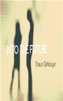 Into the Future