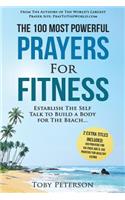 Prayer the 100 Most Powerful Prayers for Fitness 2 Amazing Books Included to Pray for Six Pack ABS & Healthy Eating: Establish the Self Talk to Build a Body for the Beach: (English)