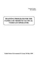 Training Circular TC 21-305-11 Training Program for the Family of Medium Tactical Vehicles Operator May 1999