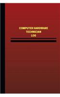 Computer Hardware Technician Log (Logbook, Journal - 124 pages, 6 x 9 inches)