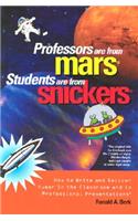 Professors Are from Mars®, Students Are from Snickers®