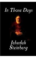 In Those Days by Jehudah Steinberg, Fiction