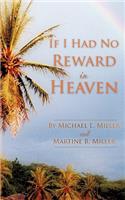 If I Had No Reward In Heaven