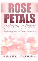 Rose Petals From Jesus