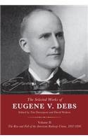 The Selected Works of Eugene V. Debs Volume II