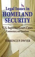 Legal Issues in Homeland Security: U.S. Supreme Court Cases, Commentary & Questions