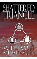 Shattered Triangle: (1 Shattered Triangle Trilogy)