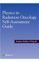 Physics in Radiation Oncology Self-Assessment Guide