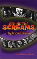 Behind the Screams (hardback)