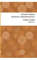 Oracle Essbase Database Administrator's Study Guide: Volume 1