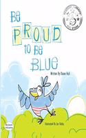 Be Proud to Be Blue