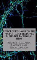 EFFECT OF PE-g-MAH ON THE PROPERTIES OF LLDPEPLA BLEND FOR PACKAGING FILMS