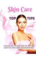 Skin Care Top Tips