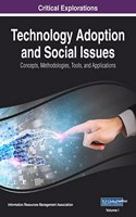 Technology Adoption and Social Issues: Concepts, Methodologies, Tools, and Applications, VOL 1