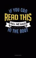 If You Can Read This Pull Me Back In The Boat: Address Book(428 Address Book)