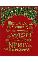CHRIS wish you a merry christmas: A Creative Holiday Coloring, Drawing, Word Search, Maze, Crosswords, Matching, Color by Number, Recipes and Word Scramble Activities Book for Boys a