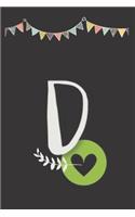 The Letter D: Chalkboard Monogram 6 x 9 inch 120 Page Journal Diary Notebook