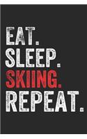 Eat Sleep Skiing Repeat Sports Notebook Gift