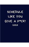 Schedule Like You Give A F*ck! 2020