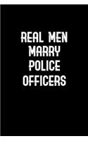 Real men marry police officers