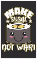 Make Sushi Not War!