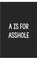 A Is for Asshole