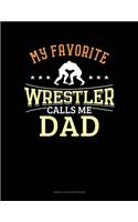 My Favorite Wrestler Calls Me Dad