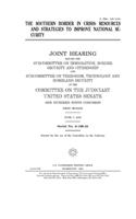 The southern border in crisis: resources and strategies to improve national security