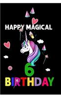 Happy Magical 6 Birthday: Notebook & Sketchbook Journal for 6 Year Old Girls and Boys, 100 Pages, 6x9 Unique B-day Diary, Composition Book with Unicorn Cover, journal gifts, 